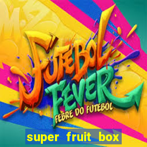 super fruit box blox fruits codes